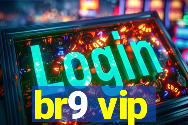 br9 vip